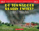 9780439148801-0439148804-Do Tornadoes Really Twist? (Scholastic Question & Answer): Do Tornadoes Really Twist?