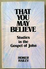 9780801040788-0801040787-That you may believe: Studies in the Gospel of John