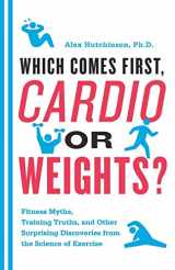 9780062007537-006200753X-Which Comes First, Cardio or Weights?: Fitness Myths, Training Truths, and Other Surprising Discoveries from the Science of Exercise
