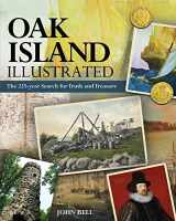 9781459506725-1459506723-Oak Island Illustrated: The 225-year Search for Truth and Treasure