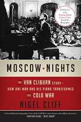 9780062333179-0062333178-Moscow Nights: The Van Cliburn Story--How One Man and His Piano Transformed the Cold War