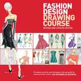 9780764147302-0764147307-Fashion Design Drawing Course: Principles, Practice, and Techniques: The New Guide for Aspiring Fashion Artists -- Now with Digital Art Techniques