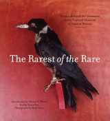 9781785510113-1785510118-Rarest of the Rare: The Stories Behind the Harvard Museum of Natural History