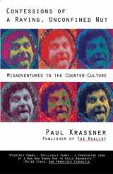 9780671898434-0671898434-Confessions of a Raving, Unconfined Nut: Misadventures in Counter-Culture