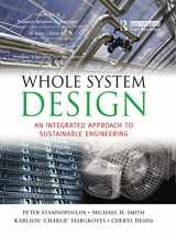 9781844076420-1844076423-Whole System Design: An Integrated Approach to Sustainable Engineering