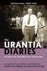 9781732179653-1732179654-The Urantia Diaries of Harold and Martha Sherman: Volume Four: 1944-1945