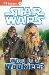 9781465433862-1465433864-DK Readers L1: Star Wars: What Is A Wookiee? (DK Readers Level 1)