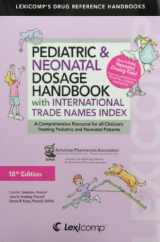 9781591952992-1591952999-Lexi-Comp's Pediatric & Neonatal Dosage Handbook With International Trade Names Index: A Comprehensive Resource for All Clinicians Treating Pediatric ... (Lexi-comp's Drug Reference Handbooks)