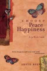 9781590030592-1590030591-Choose Peace & Happiness: A 52-Week Guide
