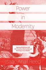 9780226689319-022668931X-Power in Modernity: Agency Relations and the Creative Destruction of the King’s Two Bodies