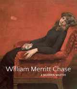 9780300206265-0300206267-William Merritt Chase: A Modern Master