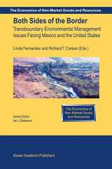9781402071263-1402071264-Both Sides of the Border: Transboundary Environmental Management Issues Facing Mexico and the United States (The Economics of Non-Market Goods and Resources, 2)