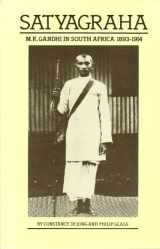9780934378444-0934378444-Satyagraha: M. K. Gandhi in South Africa 1893-1914