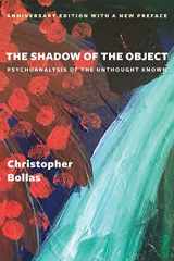 9780231185073-0231185073-The Shadow of the Object: Psychoanalysis of the Unthought Known