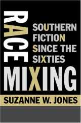 9780801883934-0801883938-Race Mixing: Southern Fiction since the Sixties
