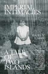 9781788735100-1788735102-Imperial Intimacies: A Tale of Two Islands