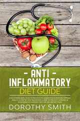 9781712241905-1712241907-Anti-Inflammatory Diet Guide: A No-Stress Meal Plan to Reduce Inflammation & Restore Optimal Health; A Step by Step Beginners Guide to Prevent Chronic & Degenerative Diseases with 28-Day Dietary Plan