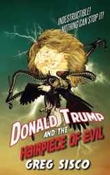 9781535389648-1535389648-Donald Trump and the Hairpiece of Evil