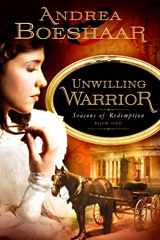 9781599799858-1599799855-Unwilling Warrior (Seasons of Redemption, Book 1) (Volume 1)