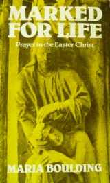 9780281036820-0281036829-Marked for life: Prayer in the Easter Christ