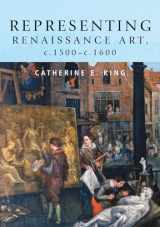 9780719075575-0719075572-Representing Renaissance art, c.1500–c.1600