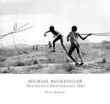 9780873658065-087365806X-Michael Rockefeller: New Guinea Photographs, 1961 (Peabody Museum Collections Series)