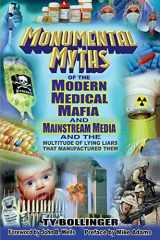 9780978806576-0978806573-Monumental Myths of the Modern Medical Mafia and Mainstream Media and the Multitude of Lying Liars That Manufactured Them