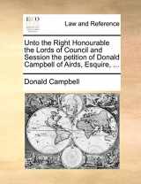 9781171381532-1171381530-Unto the Right Honourable the Lords of Council and Session the petition of Donald Campbell of Airds, Esquire, ...