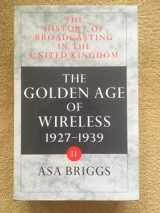9780192129307-0192129309-History of Broadcasting in the United Kingdom: Volume II: The Golden Age of Wireless