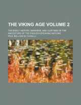 9781236122919-1236122917-The viking age Volume 2; the early history, manners, and customs of the ancestors of the English-speaking nations