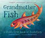 9781250113238-1250113237-Grandmother Fish: A Child's First Book of Evolution