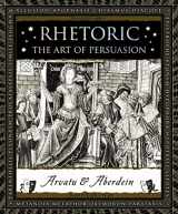 9781632864437-1632864436-Rhetoric: The Art of Persuasion (Wooden Books)