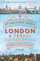 9781405919142-1405919140-London: A Travel Guide Through Time