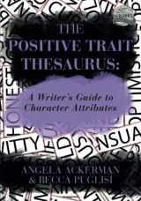 9780989772518-0989772519-The Positive Trait Thesaurus: A Writer's Guide to Character Attributes (Writers Helping Writers Series)