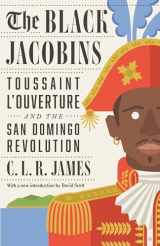 9780679724674-0679724672-The Black Jacobins: Toussaint L'Ouverture and the San Domingo Revolution