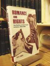 9781578067053-1578067057-Romance and Rights: The Politics of Interracial Intimacy, 1945-1954