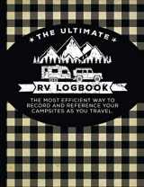 9781790813674-1790813670-The Ultimate RV Logbook: The best RVer travel logbook for logging RV campsites and campgrounds to reference later. An amazing tool for RVing, especially for fulltime RVers.