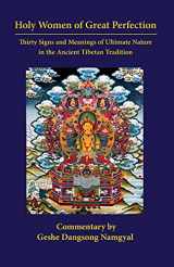 9780999689820-0999689827-Holy Women of Great Perfection: Thirty Signs and Meanings of Ultimate Nature in the Ancient Tibet