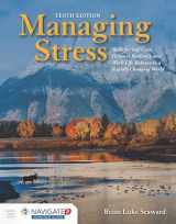 9781284199994-1284199991-Managing Stress: Skills for Self-Care, Personal Resiliency and Work-Life Balance in a Rapidly Changing World: Skills for Self-Care, Personal ... Work-Life Balance in a Rapidly Changing World