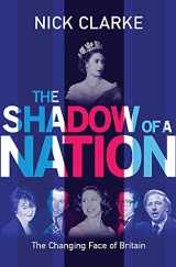9780297607700-0297607707-The Shadow of a Nation: The Changing Face of Britain