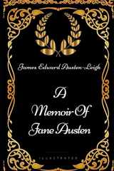 9781521965344-152196534X-A Memoir Of Jane Austen: By James Edward Austen-Leigh - Illustrated