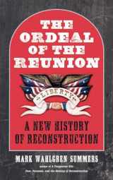 9781469664071-1469664070-The Ordeal of the Reunion: A New History of Reconstruction (Littlefield History of the Civil War Era)