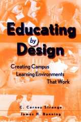 9780787910464-0787910465-Educating by Design : Creating Campus Learning Environments That Work