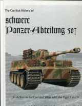 9780921991755-0921991754-The Combat History of schwere Panzer-Abteilung 507, In Action in the East and West with the Tiger I and Tiger II