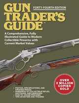9781510773158-1510773150-Gun Trader's Guide - Forty-Fourth Edition: A Comprehensive, Fully Illustrated Guide to Modern Collectible Firearms with Market Values