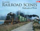 9781627008617-1627008616-Classic Railroad Scenes: Railroads at Work