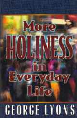 9780834116610-0834116618-More Holiness In Everyday Life
