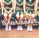 9780811841276-0811841278-Cheerleader: Ready? Okay!