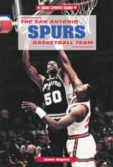 9780894907975-0894907972-The San Antonio Spurs Basketball Team (Great Sports Teams)