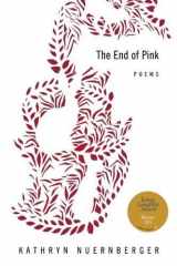 9781942683148-1942683146-The End of Pink (American Poets Continuum)